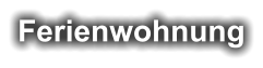 Ferienwohnung